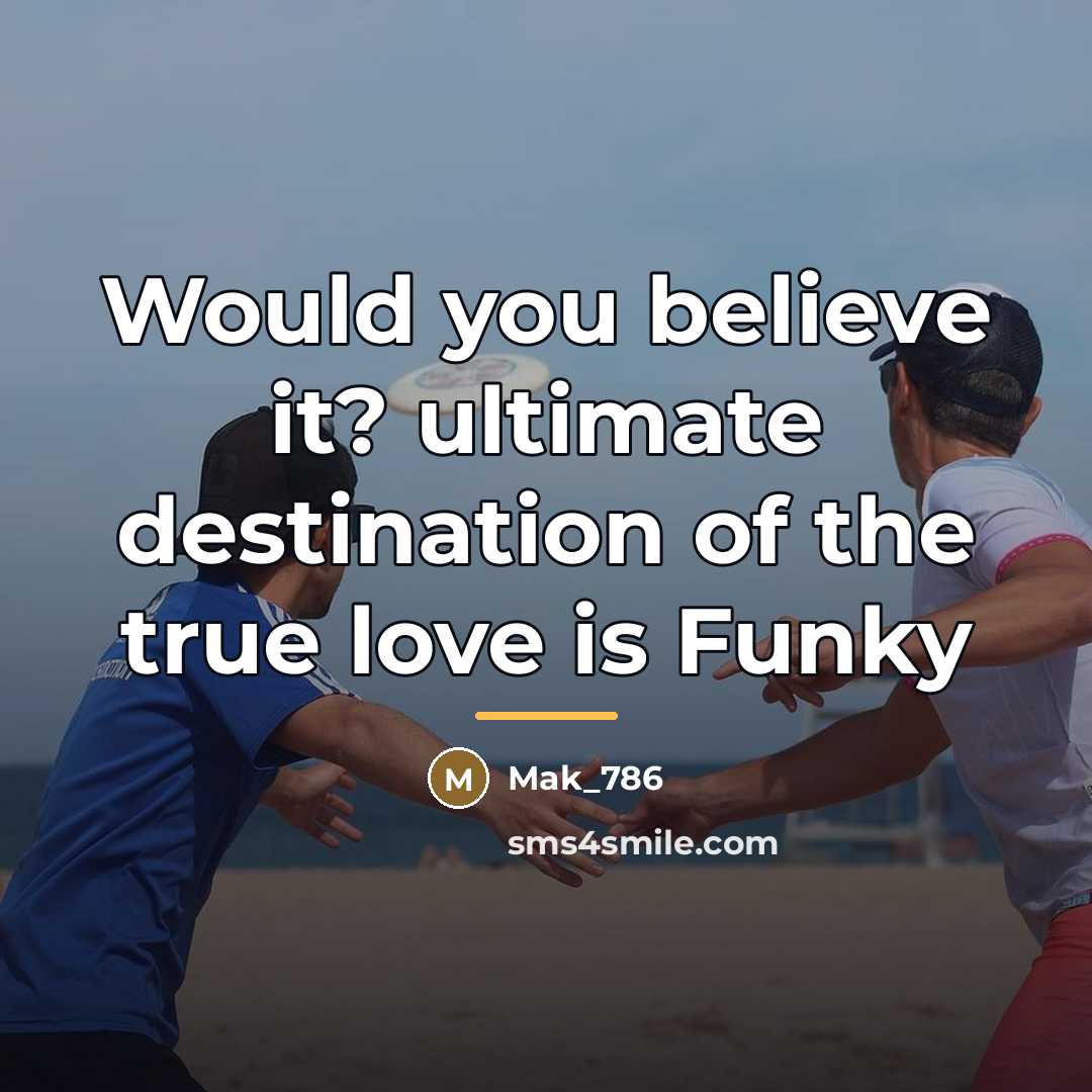 “Would you believe it? ultimate destination of the true love…” quote by Mak_786