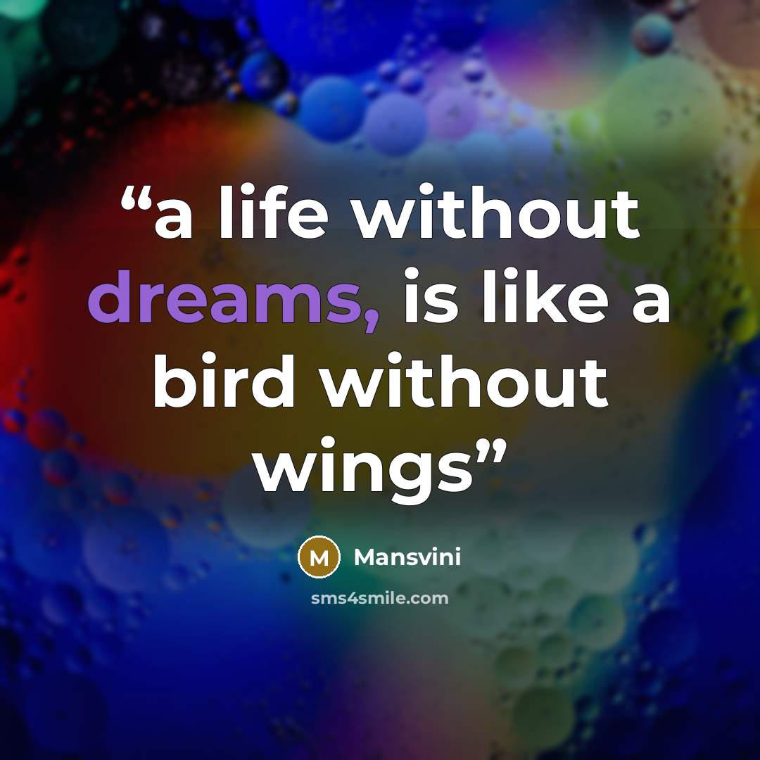 “a life without dreams, is like a bird without wings” quote by Mansvini