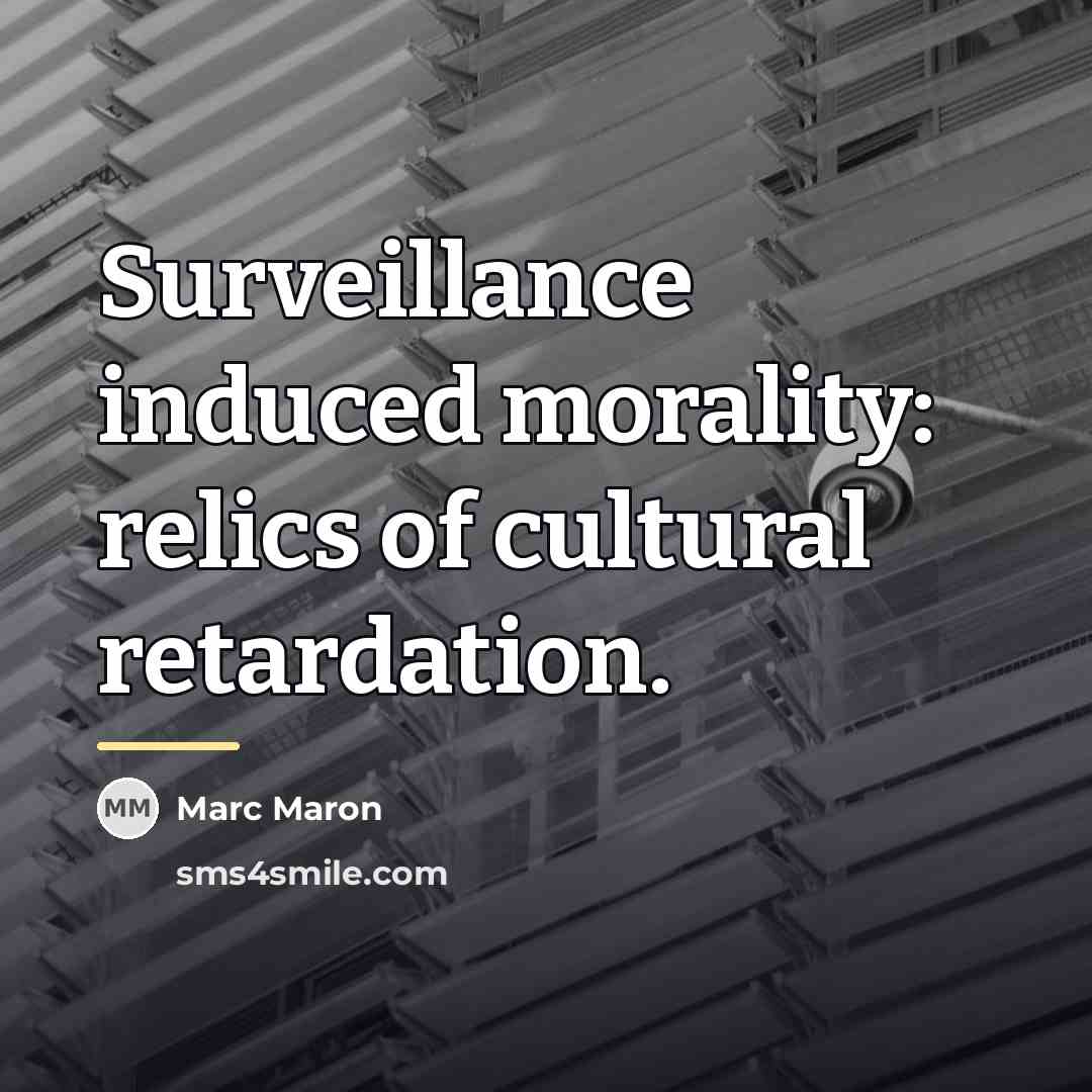 “Surveillance induced morality: relics of cultural retardation.…” quote by Marc Maron
