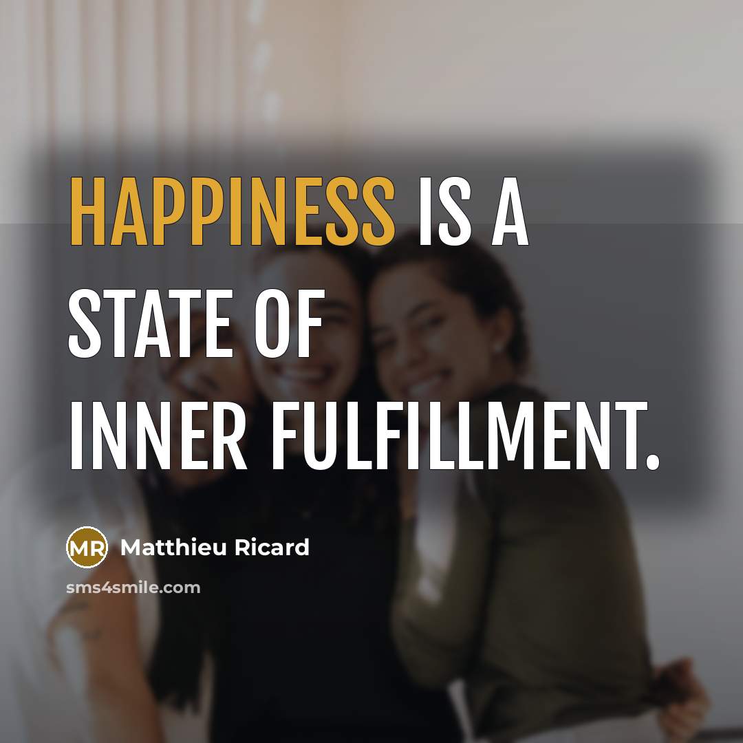 “Happiness is a state of inner fulfillment.…” quote by Matthieu Ricard