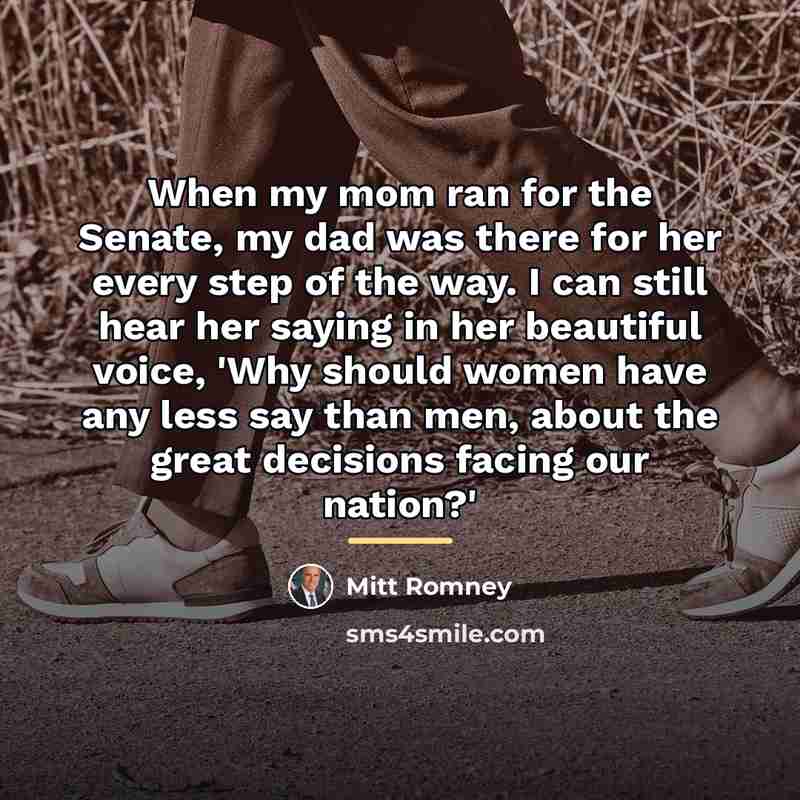 “When my mom ran for the Senate, my dad was…” quote by Mitt Romney