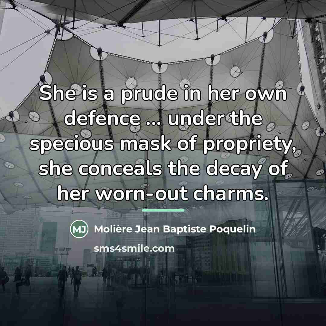 “She is a prude in her own defence ... under…” quote by Anonymous
