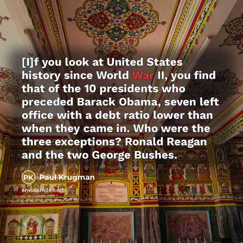“[I]f you look at United States history since World War…” quote by Paul Krugman