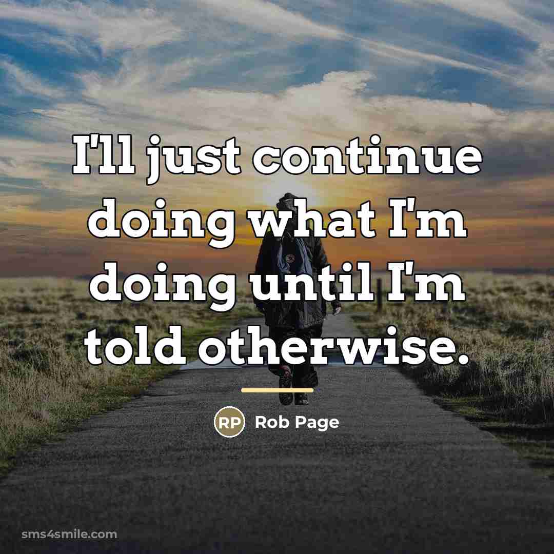 “I'll just continue doing what I'm doing until I'm told…” quote by Rob Page