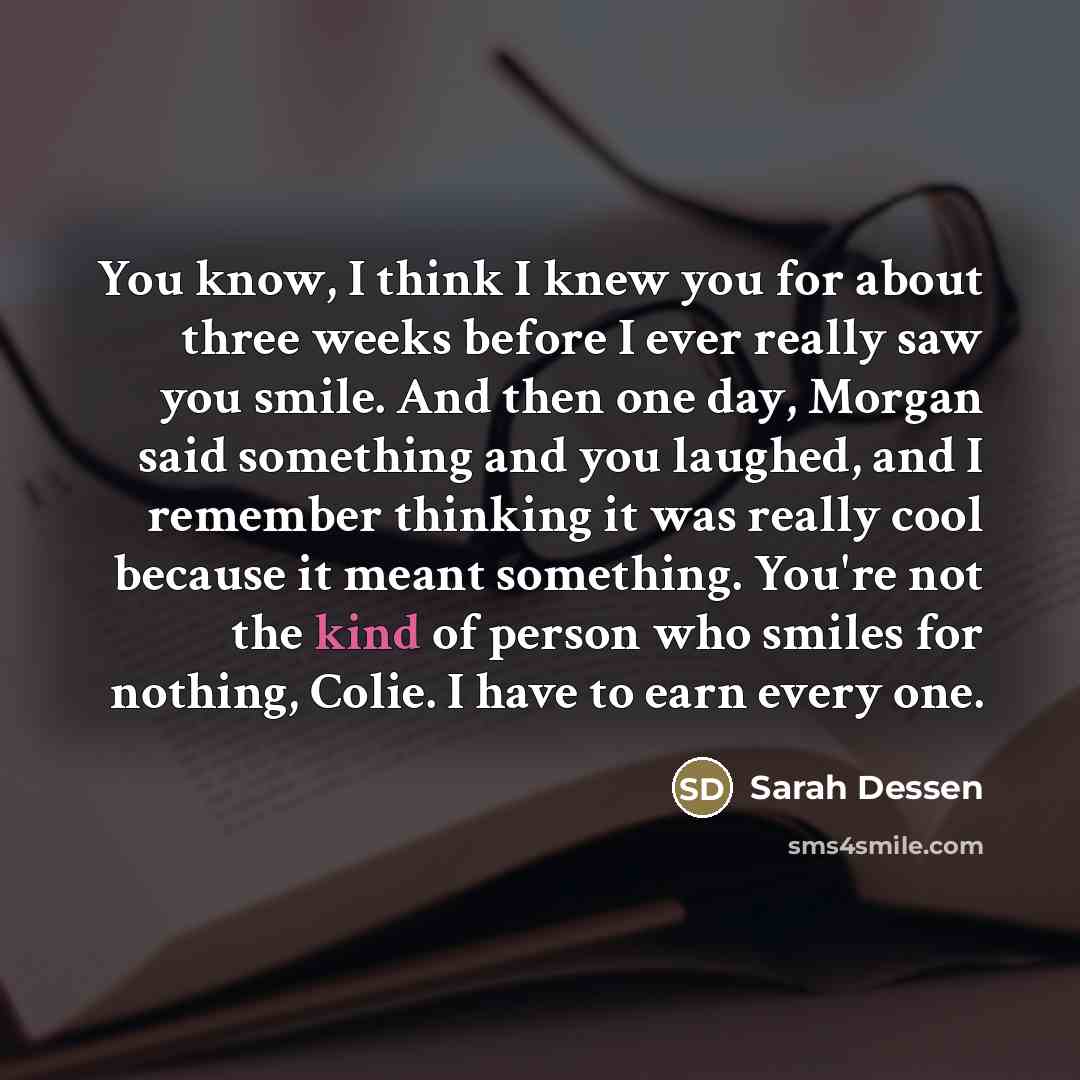 “You know, I think I knew you for about three…” quote by Sarah Dessen