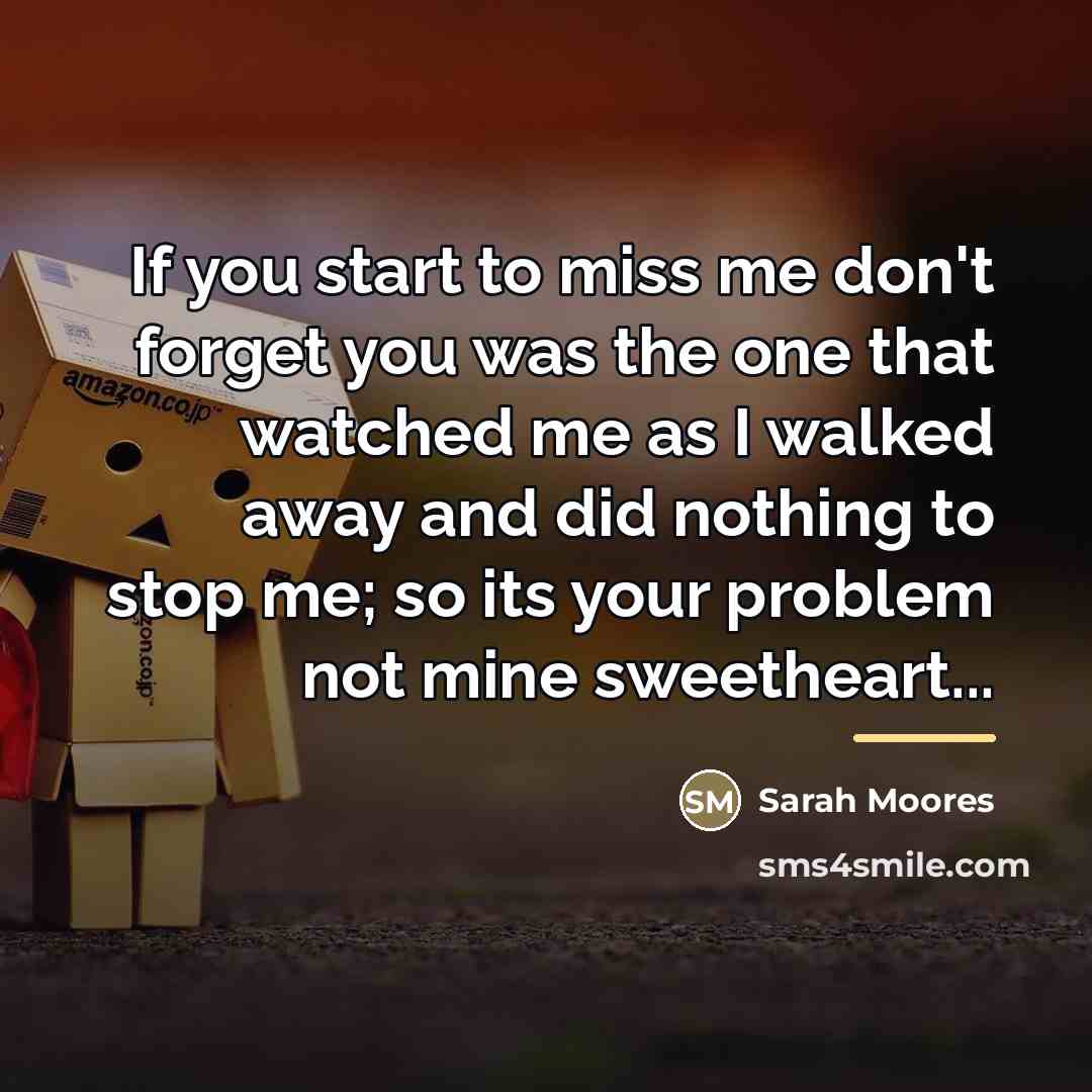 “If you start to miss me don't forget you was…” quote by Sarah Moores