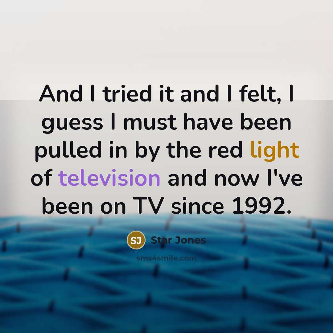 “And I tried it and I felt, I guess I…” quote by Star Jones