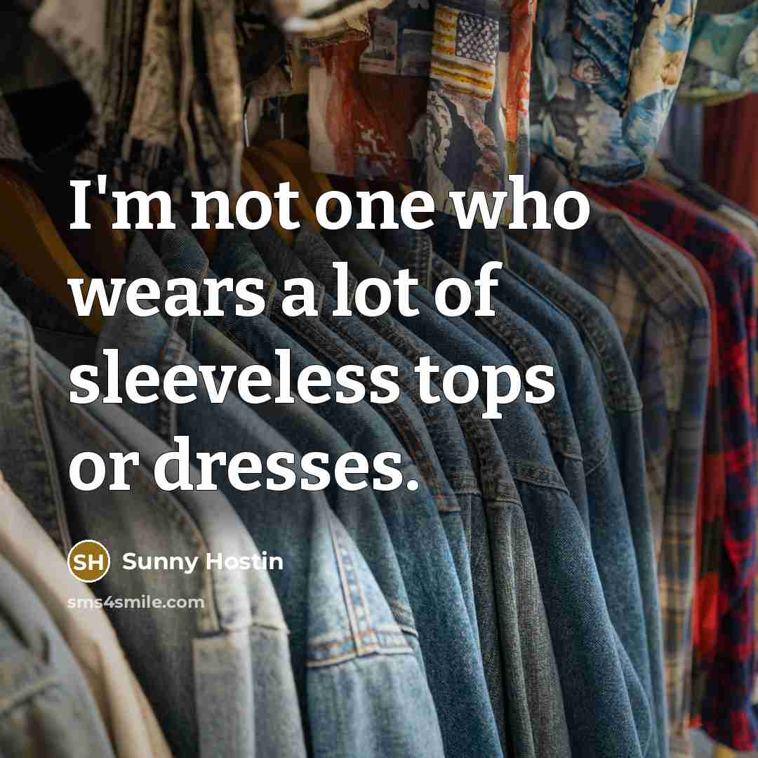 “I'm not one who wears a lot of sleeveless tops…” quote by Sunny Hostin