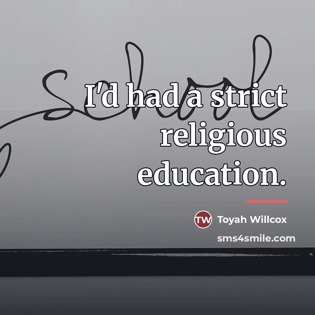 “I'd had a strict religious education.…” quote by Toyah Willcox