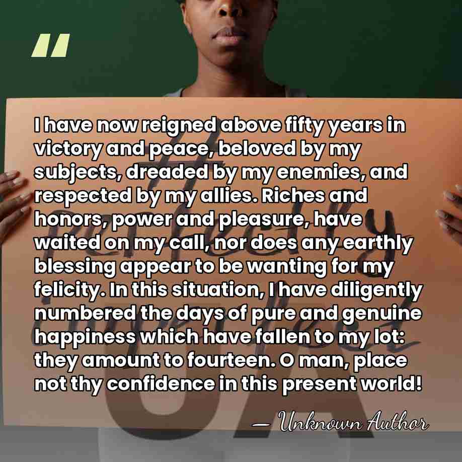 I have now reigned above fifty years in victory and peace, beloved&hellip; - Unknown Author