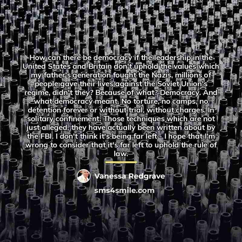 “How can there be democracy if the leadership in the…” quote by Vanessa Redgrave