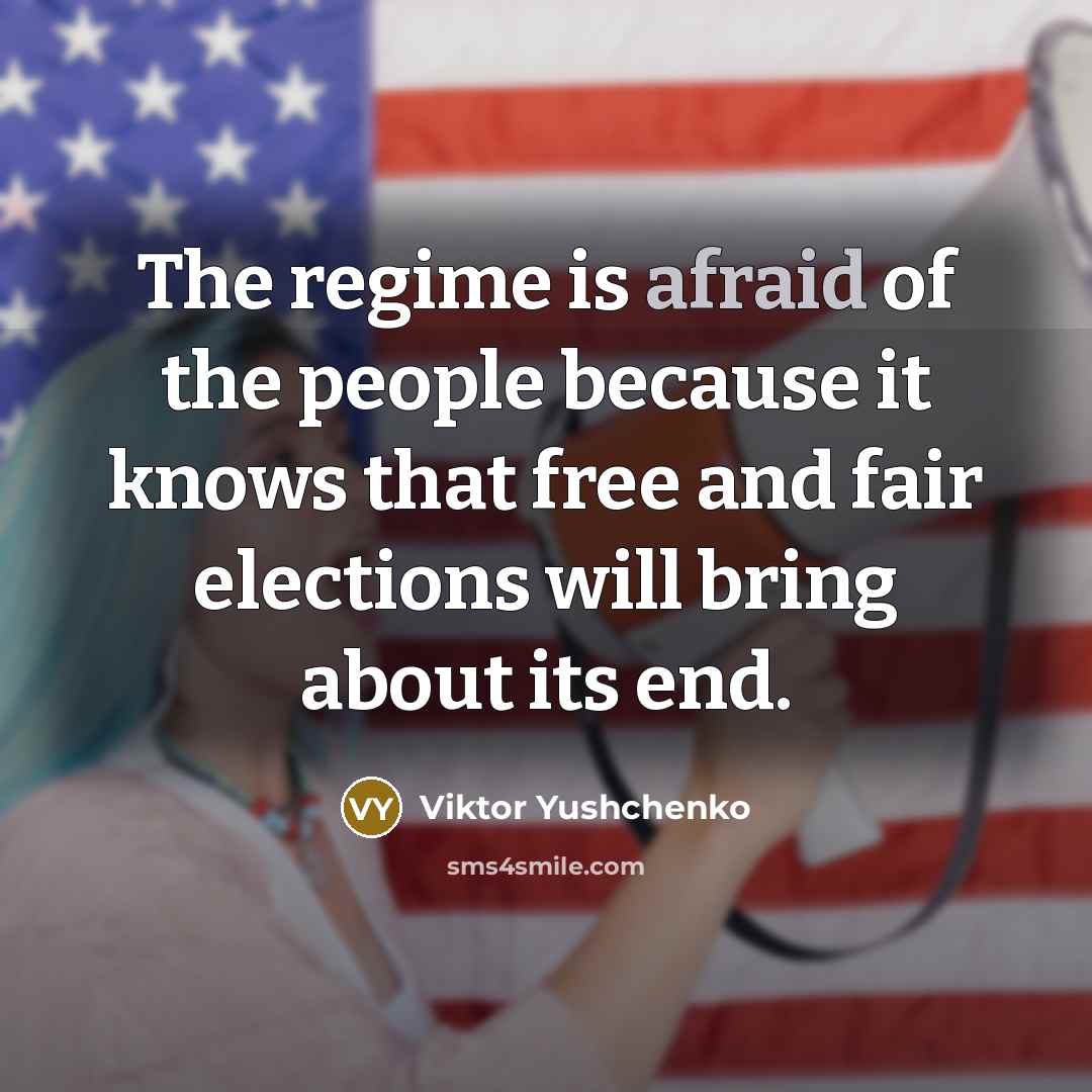 “The regime is afraid of the people because it knows…” quote by Viktor Yushchenko