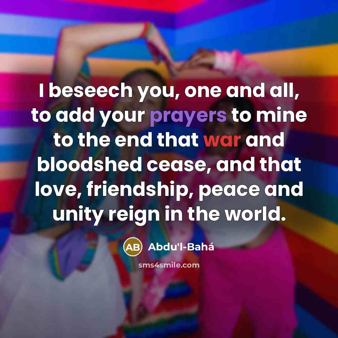 “I beseech you, one and all, to add your prayers…” quote by Abdu'l-Bahá
