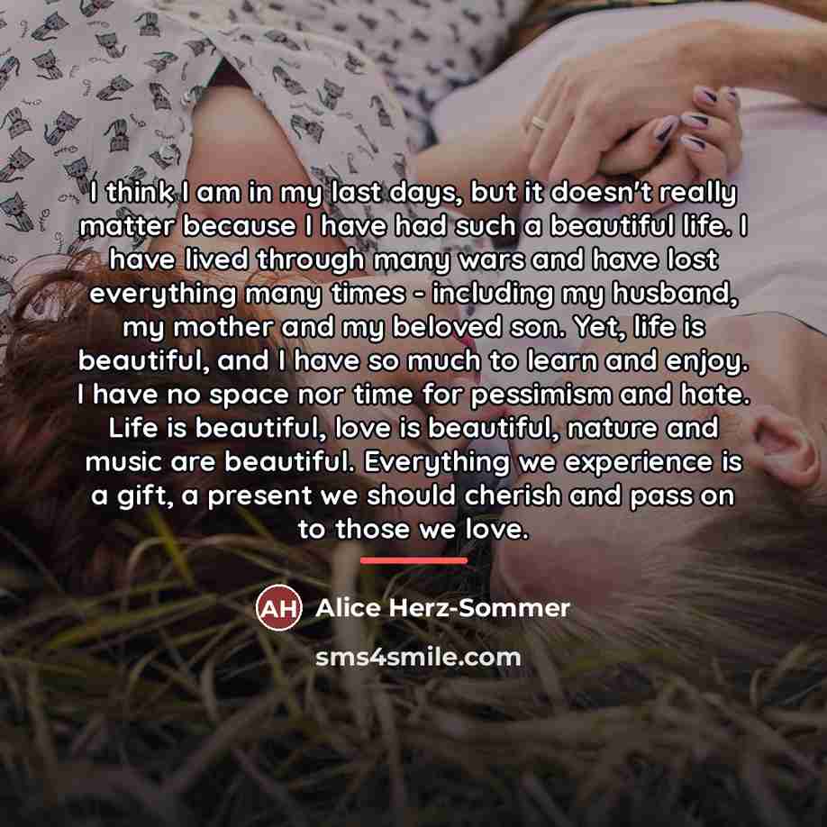 “I think I am in my last days, but it…” quote by Alice Herz-Sommer