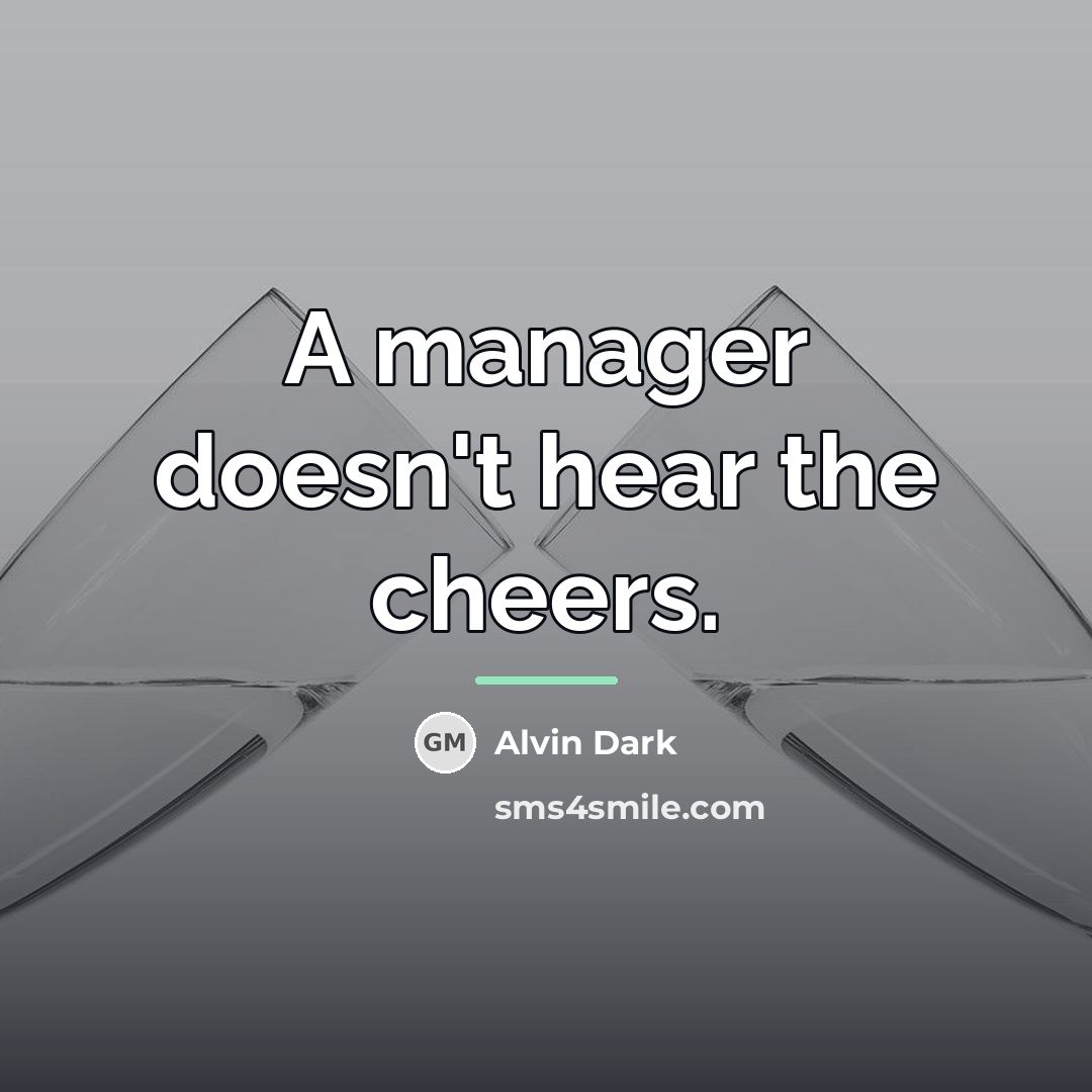 “A manager doesn't hear the cheers.…” quote by Alvin Dark