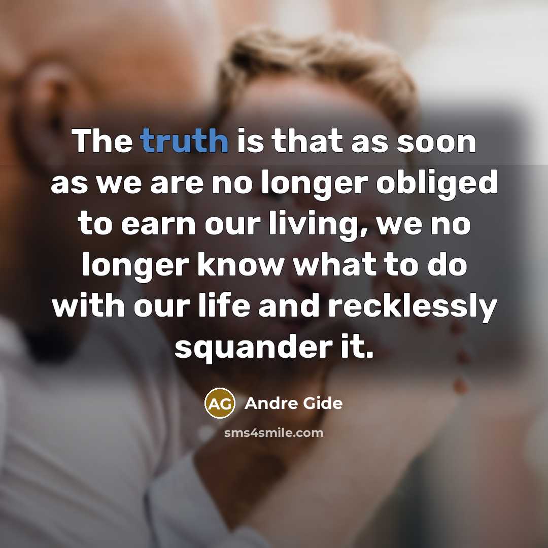 “The truth is that as soon as we are no…” quote by Andre Gide