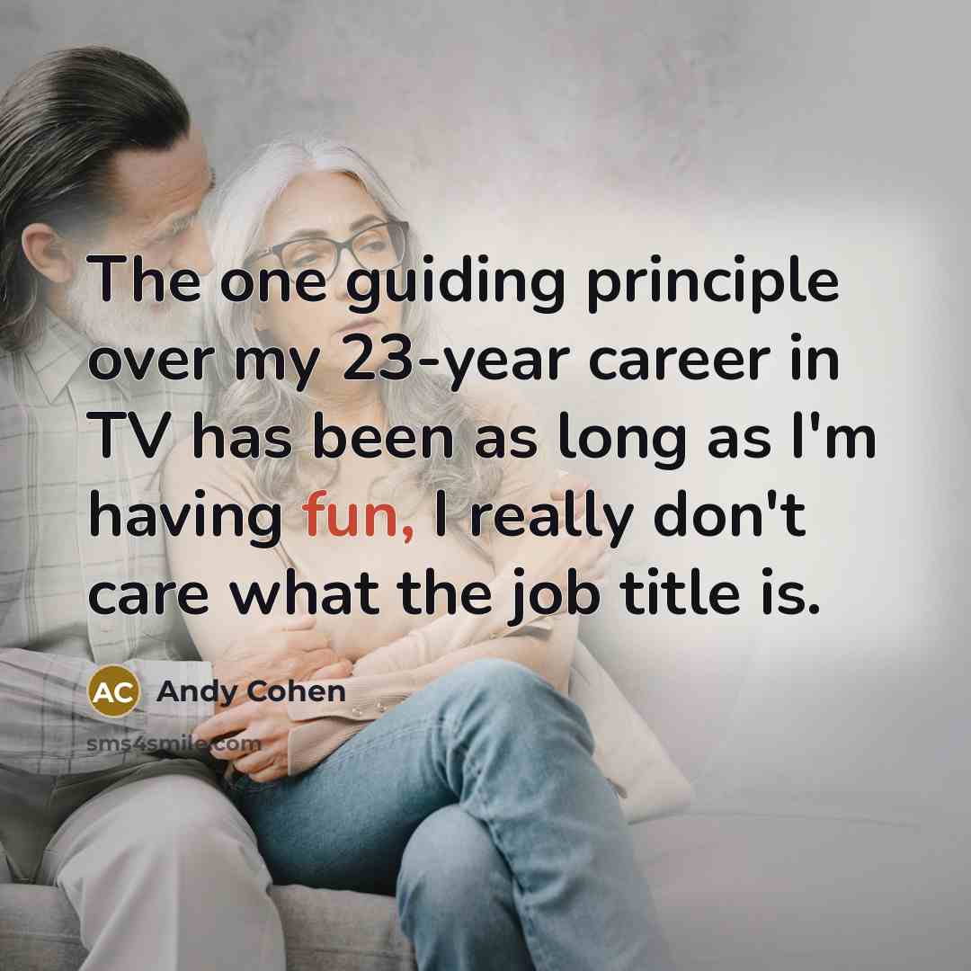 “The one guiding principle over my 23-year career in TV…” quote by Andy Cohen
