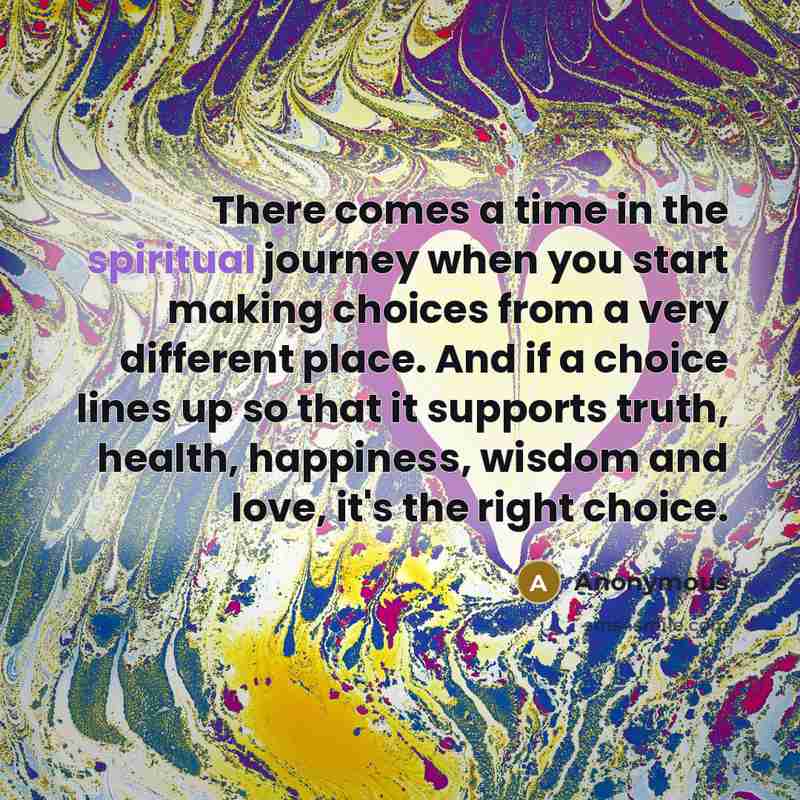 “There comes a time in the spiritual journey when you…” quote by Anonymous