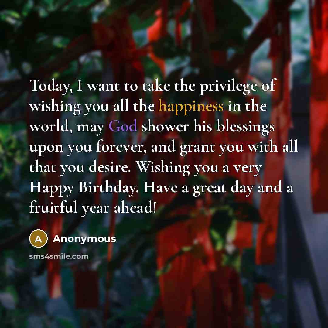 “Today, I want to take the privilege of wishing you…” quote by Anonymous