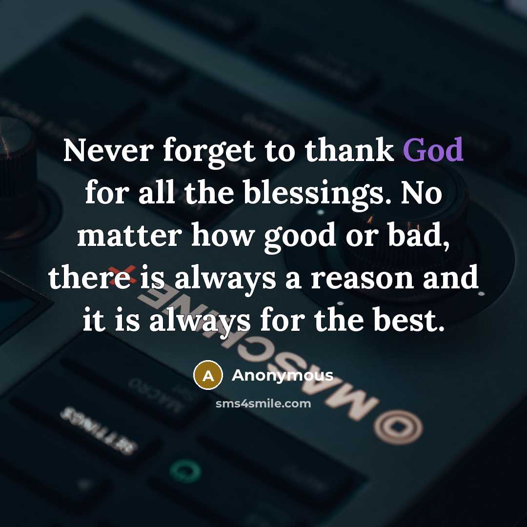 “Never forget to thank God for all the blessings. No…” quote by Anonymous