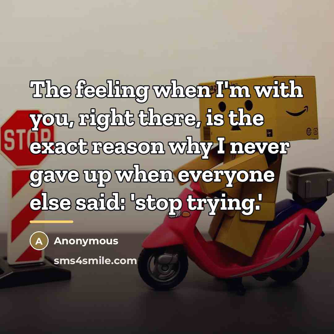 “The feeling when I'm with you, right there, is the…” quote by Anonymous