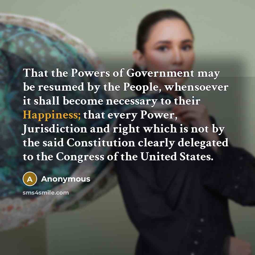 “That the Powers of Government may be resumed by the…” quote by Anonymous