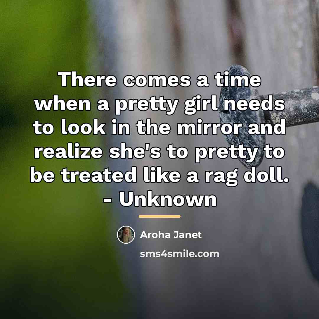 “There comes a time when a pretty girl needs to…” quote by Aroha Janet