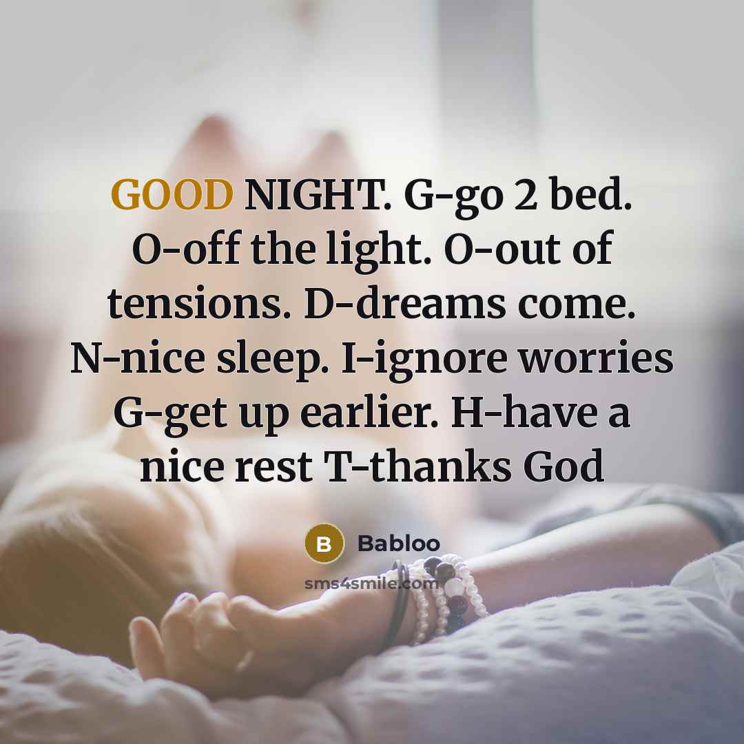 “GOOD NIGHT. G-go 2 bed. O-off the light. O-out of…” quote by Babloo
