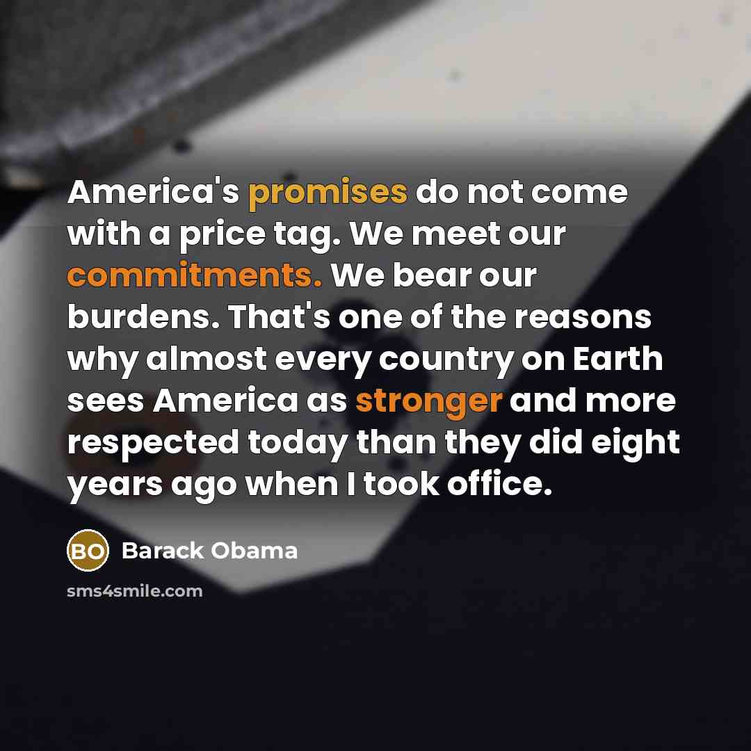“America's promises do not come with a price tag. We…” quote by Barack Obama