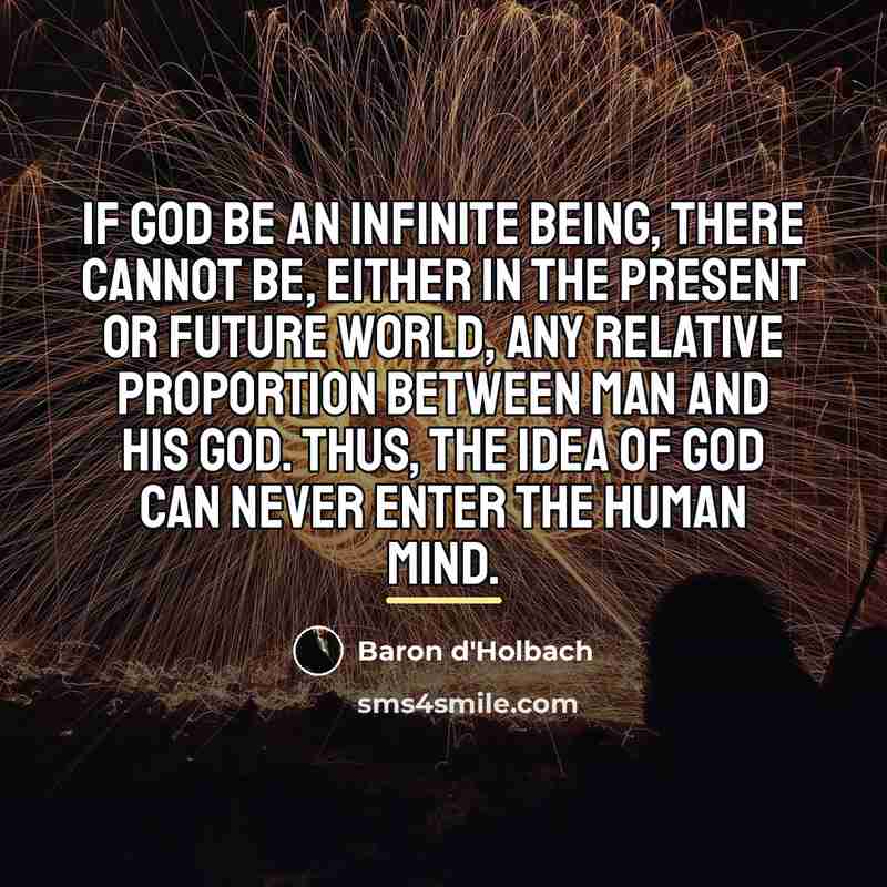 “If God be an infinite being, there cannot be, either…” quote by Baron d'Holbach