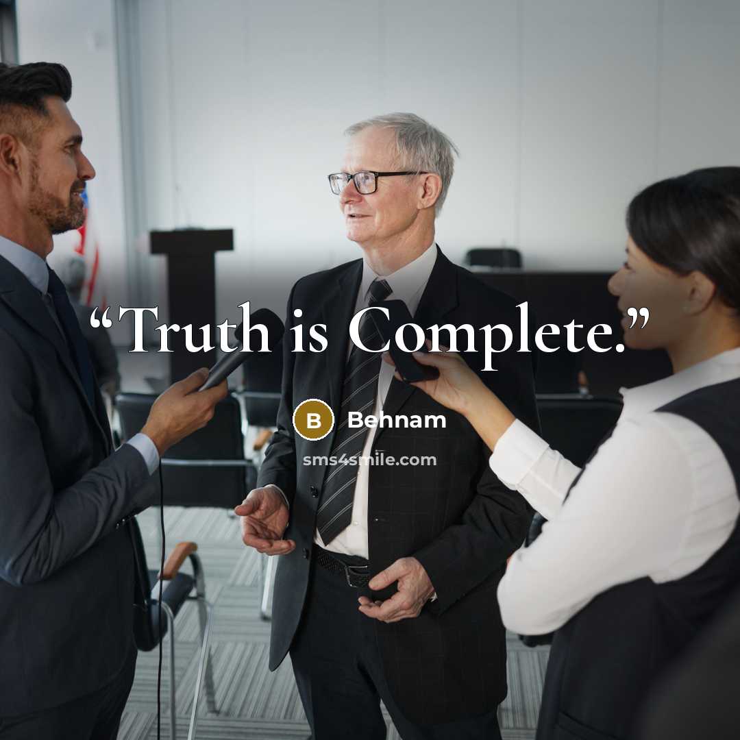 “Truth is Complete.” quote by Behnam