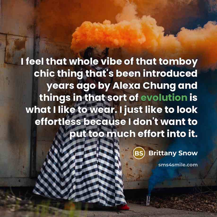 “I feel that whole vibe of that tomboy chic thing…” quote by Brittany Snow