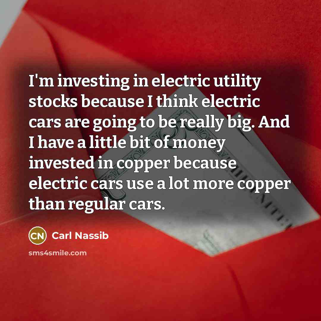 “I'm investing in electric utility stocks because I think electric…” quote by Carl Nassib