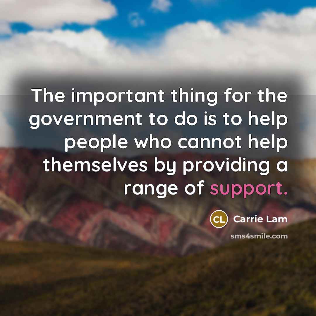 “The important thing for the government to do is to…” quote by Carrie Lam