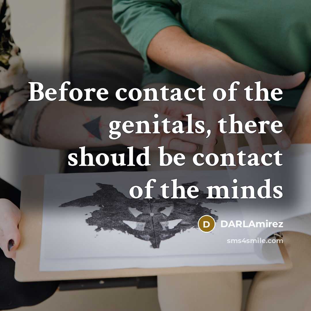 “Before contact of the genitals, there should be contact of the minds” quote by DARLAmirez
