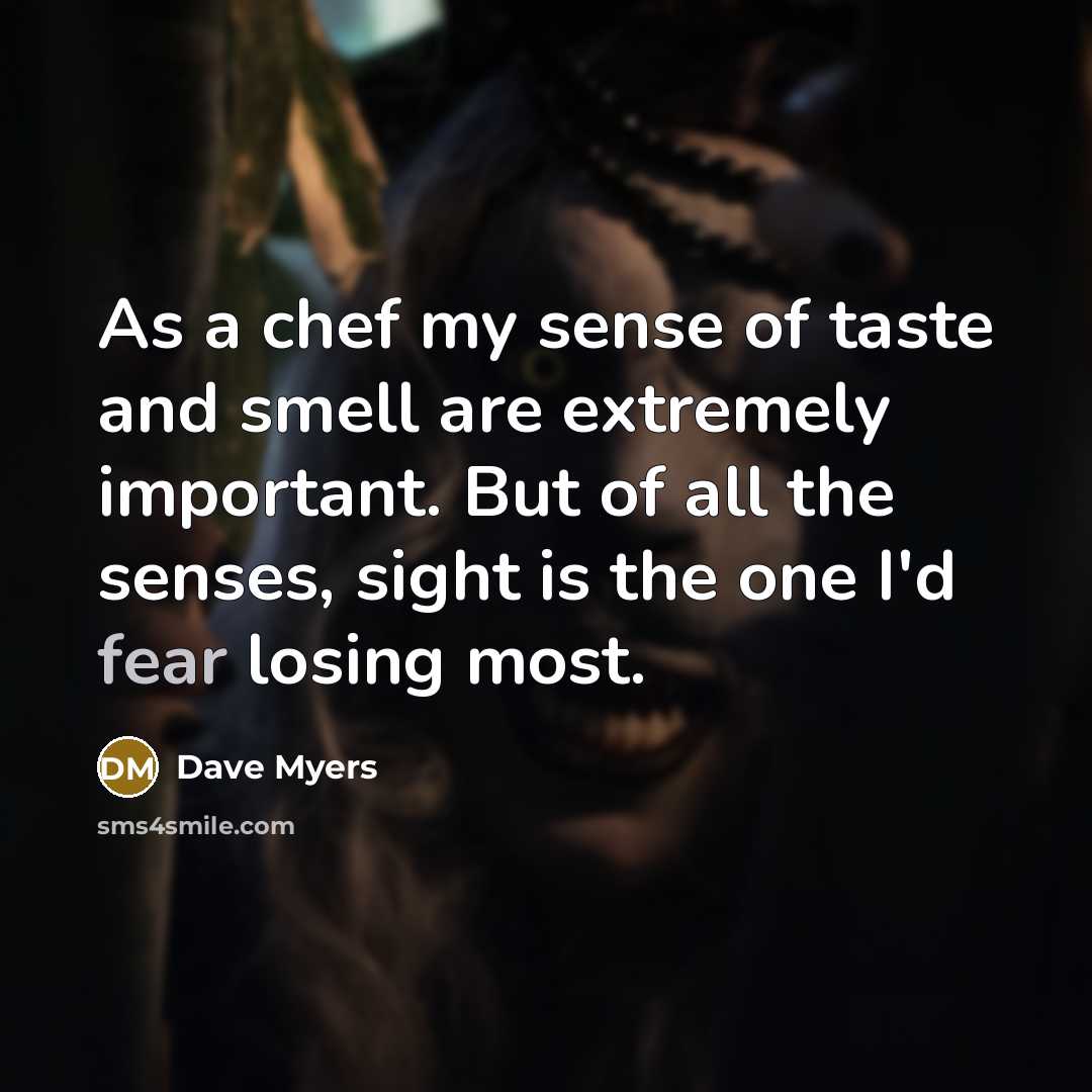 “As a chef my sense of taste and smell are…” quote by Dave Myers