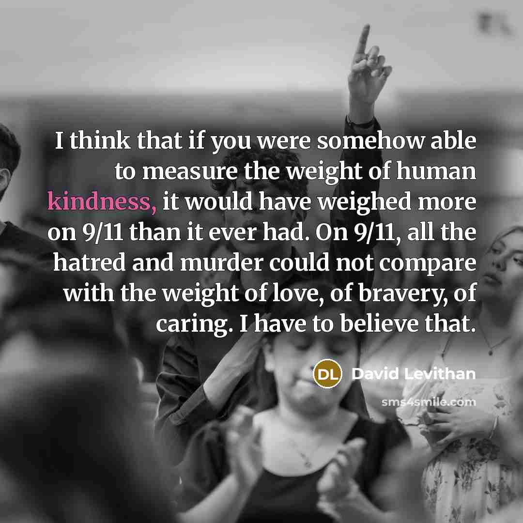 “I think that if you were somehow able to measure…” quote by David Levithan