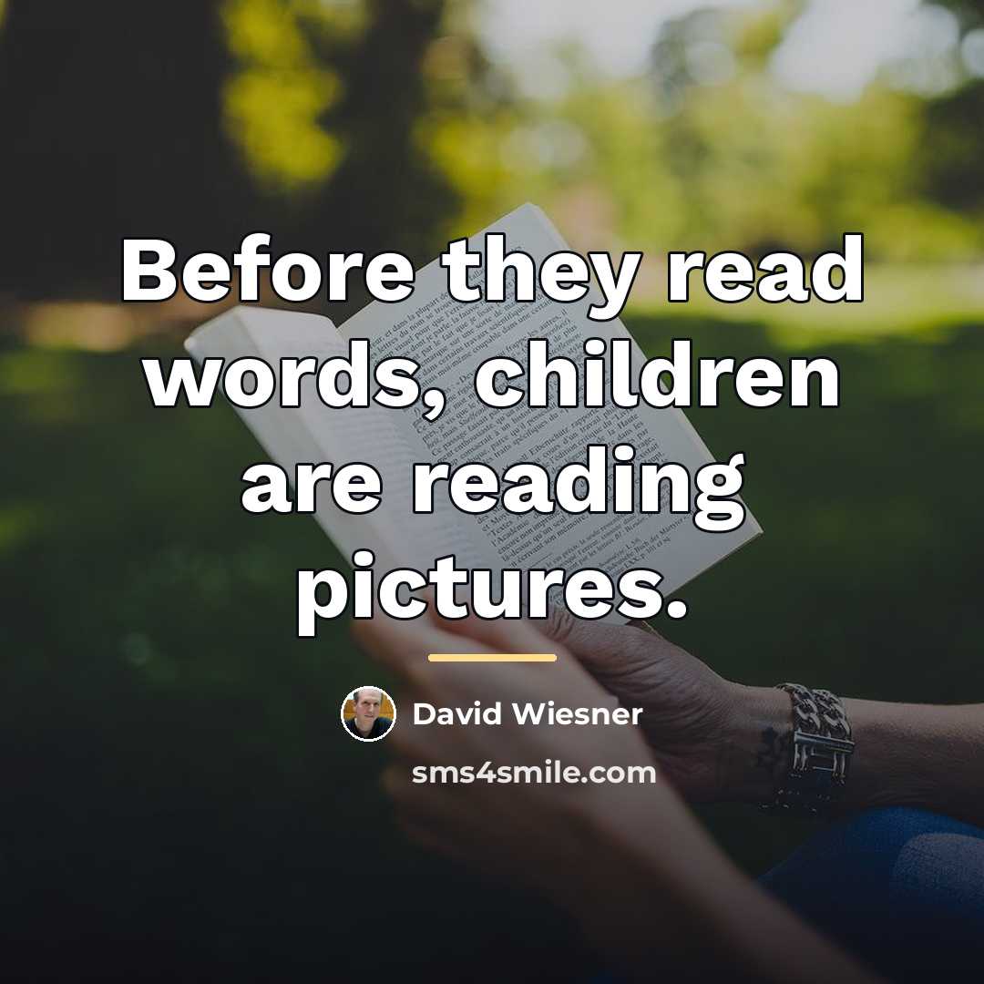“Before they read words, children are reading pictures.…” quote by David Wiesner