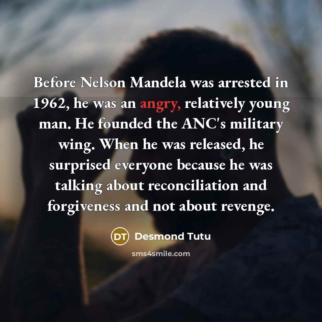 “Before Nelson Mandela was arrested in 1962, he was an…” quote by Desmond Tutu