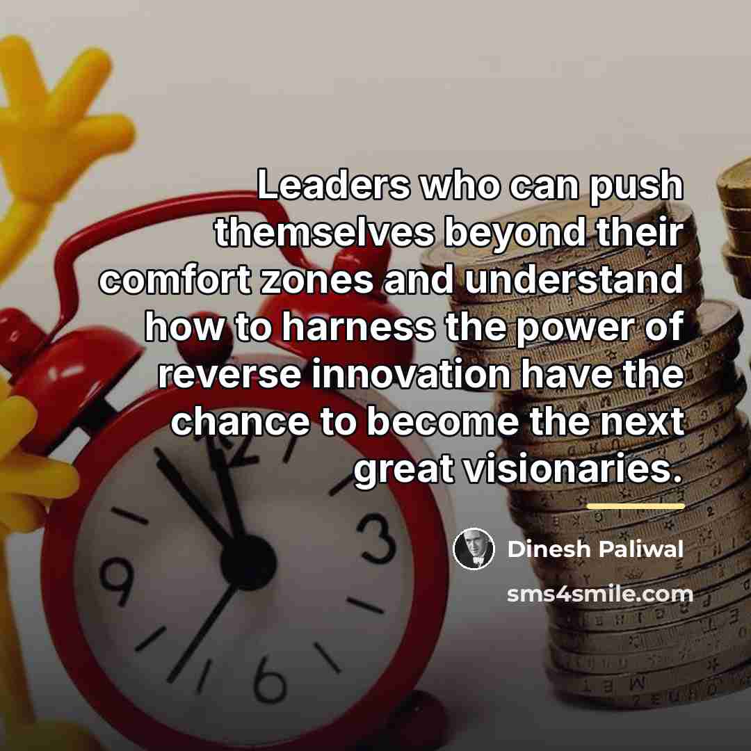 “Leaders who can push themselves beyond their comfort zones and…” quote by Dinesh Paliwal