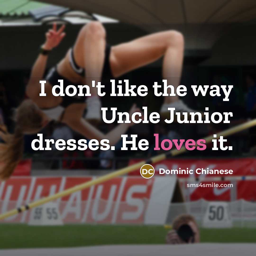 “I don't like the way Uncle Junior dresses. He loves…” quote by Dominic Chianese