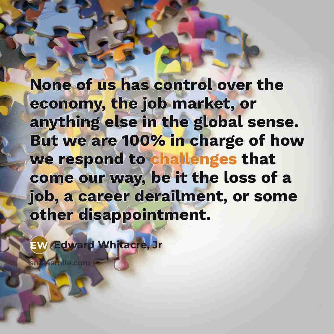 “None of us has control over the economy, the job…” quote by Edward Whitacre, Jr