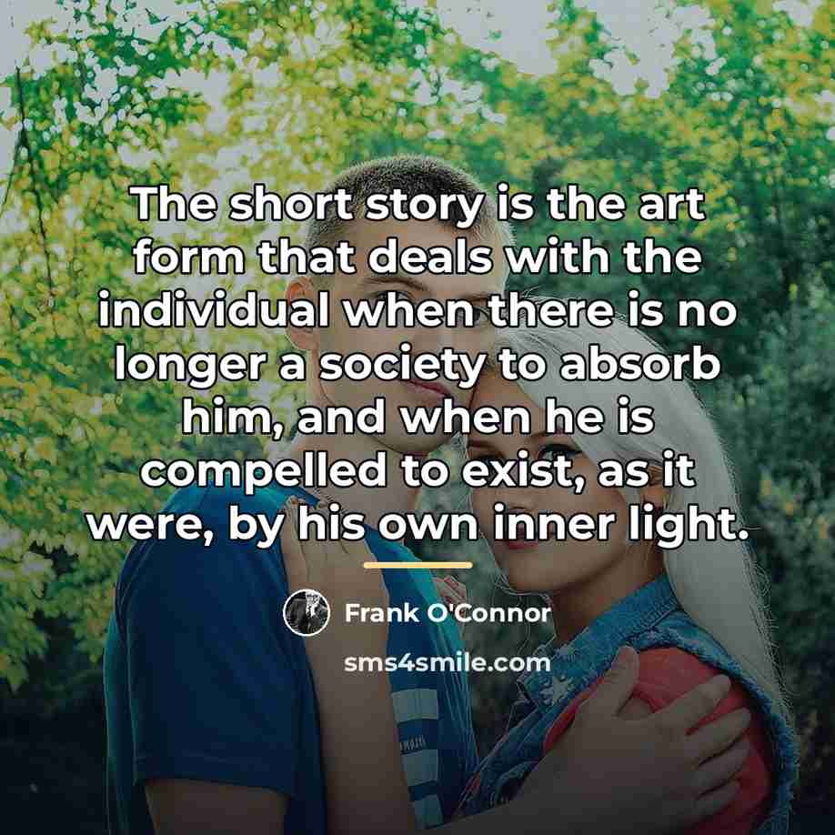 “The short story is the art form that deals with…” quote by Frank O'Connor