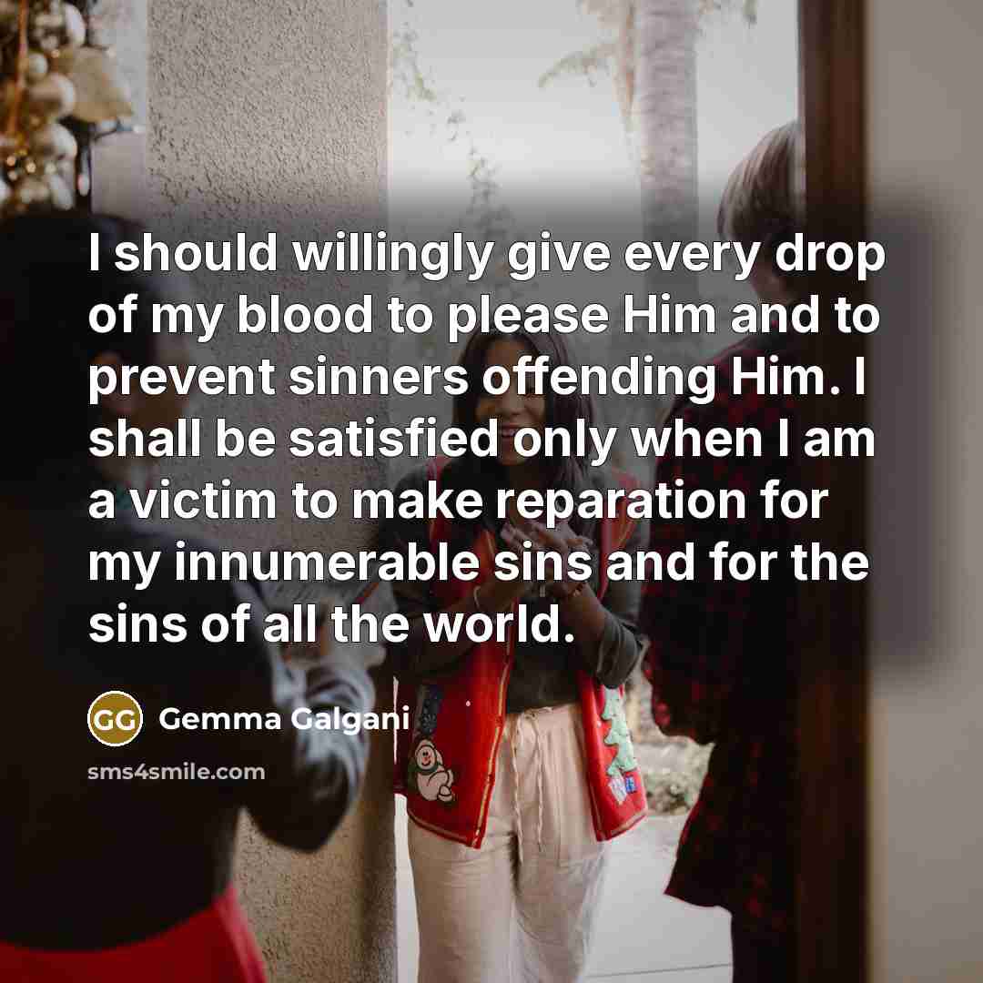 “I should willingly give every drop of my blood to…” quote by Gemma Galgani
