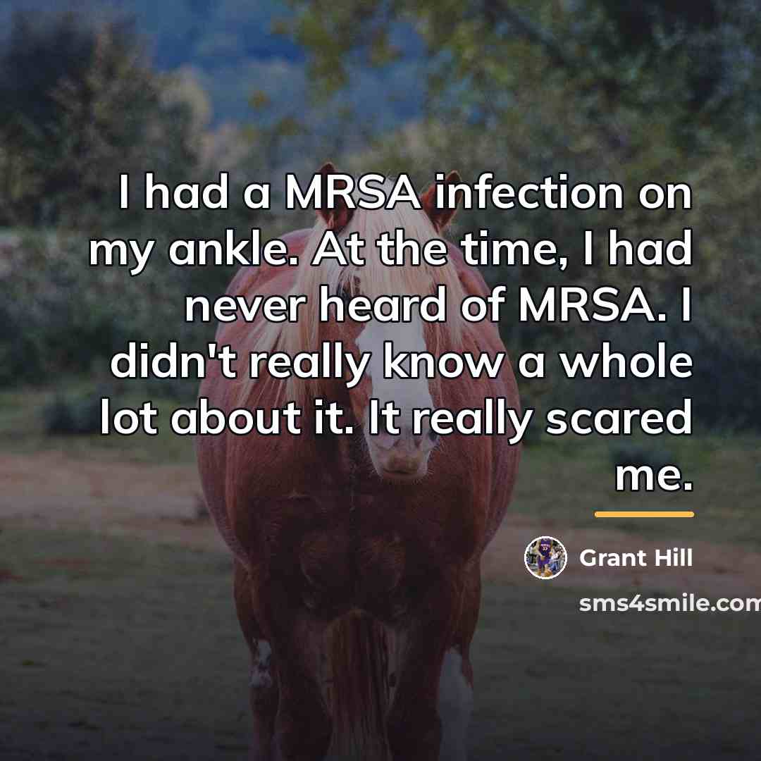 “I had a MRSA infection on my ankle. At the…” quote by Grant Hill