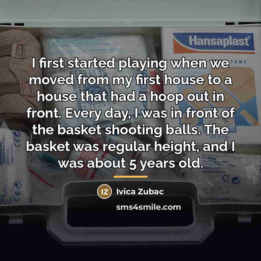 “I first started playing when we moved from my first…” quote by Ivica Zubac