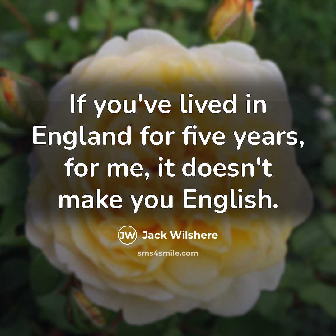“If you've lived in England for five years, for me,…” quote by Jack Wilshere