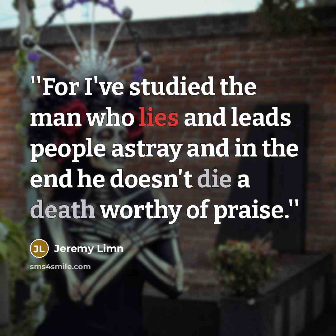 “''For I've studied the man who lies and leads people…” quote by Jeremy Limn