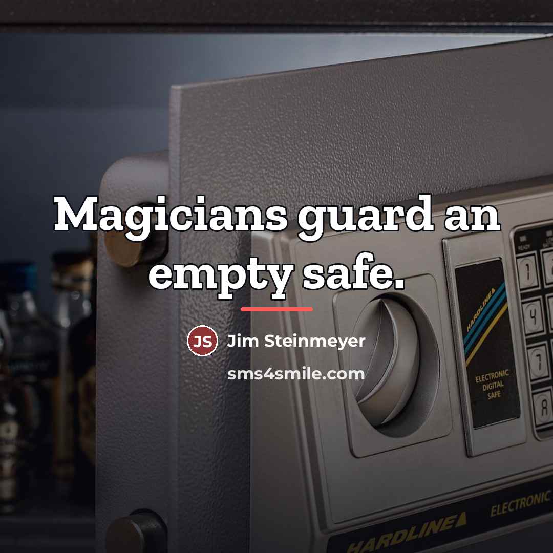 “Magicians guard an empty safe.…” quote by Jim Steinmeyer