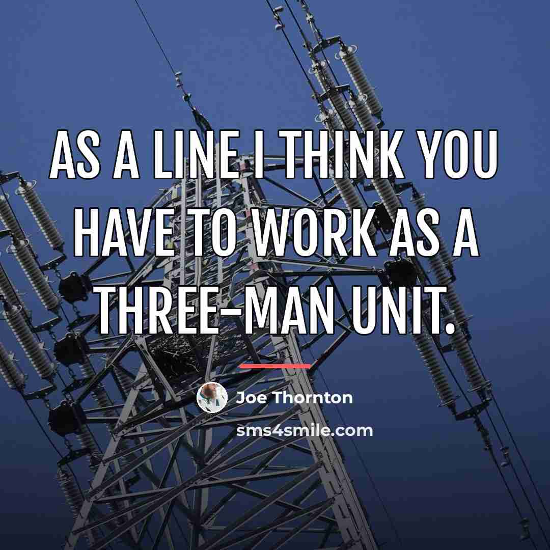 “As a line I think you have to work as…” quote by Joe Thornton